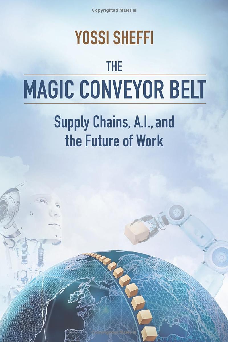 Professor Yossi Sheffi, The Magic Conveyor Belt: Supply Chains, AI and the Future of Work